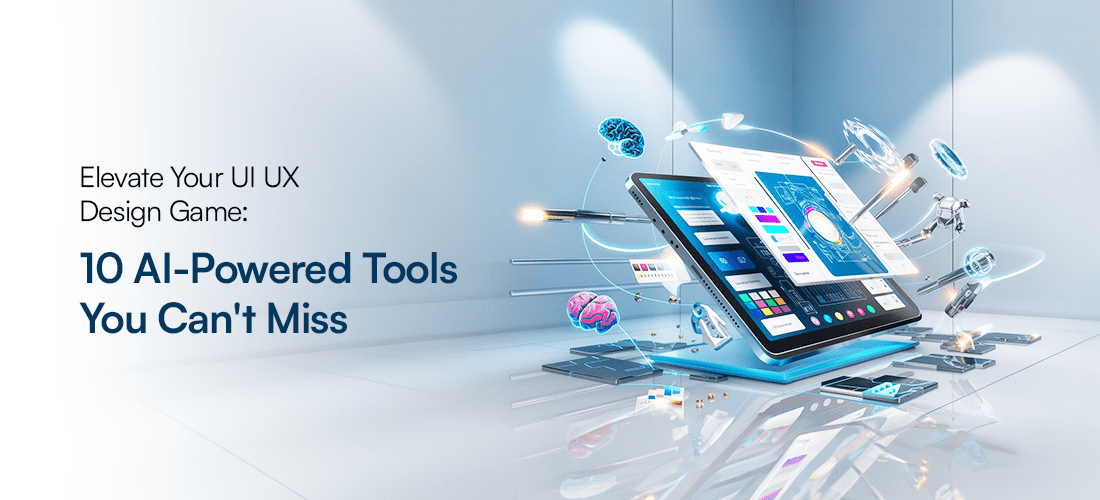 Elevate Your UI UX Design Game: 10 AI-Powered Tools You Can’t Miss